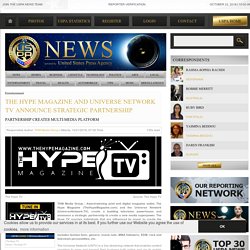 The Hype Magazine and Universe Network TV Announce Strategic Partnership - JERRY DOBY - United States Press Agency News (USPA News)