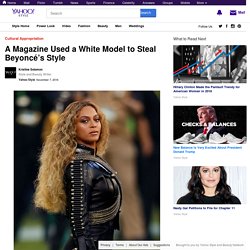 A Magazine Used a White Model to Steal Beyoncé’s Style