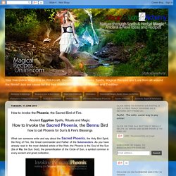 *Magical Recipes Online* Your free online Magazine on Witchcraft, Occultism & Ancient Recipes: How to invoke the Phoenix, the Sacred Bird of Fire.