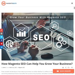 How Magento SEO Can Help You Grow Your Business?