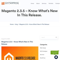 Magento 2.3.5 – Know What’s New In This Release
