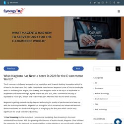 Magento New Features In 2021 For E-Commerce