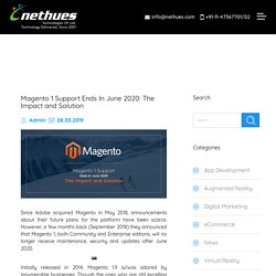 Magento 1 Support Ends In June 2020: The Impact and Solution - Nethues