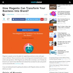How Magento Can Transform Your Business Into Brand? – C 4 Crack
