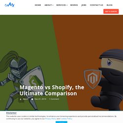 Magento vs Shopify, the Ultimate Comparison