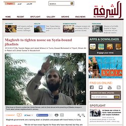 Maghreb to tighten noose on Syria-bound jihadists