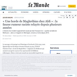 « Une horde de Maghrébins chez Aldi » : la fausse rumeur raciste relayée depuis plusieurs années