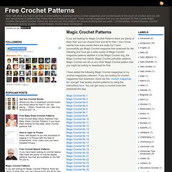 Magic Crochet Patterns ~ Free Crochet Patterns