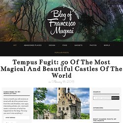Tempus fugit: 50 of the most magical and beautiful castles of the world