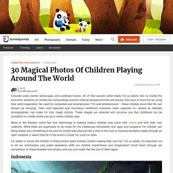 30 Magical Photos Of Children Playing Around The World