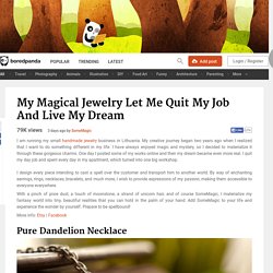 My Magical Jewelry Let Me Quit My Job And Live My Dream