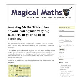 Amazing Maths Trick: How anyone can square very big numbers in your head in seconds?