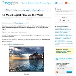 15 Most Magical Places in the World