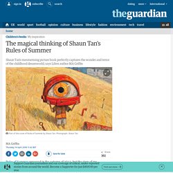 The magical thinking of Shaun Tan's Rules of Summer