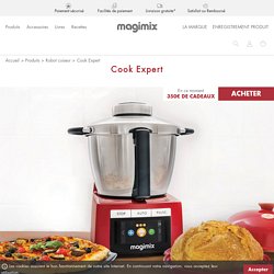 Cook Expert Magimix, Robot Cuiseur Multifonction, Site Officiel