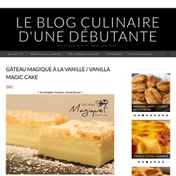 Gâteau Magique à la Vanille / Vanilla Magic Cake