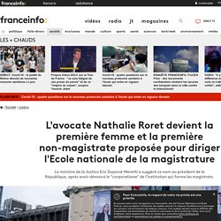 L'avocate Nathalie Roret devient la première femme et la première non-magistrate proposée pour diriger l'Ecole nationale de la magistrature