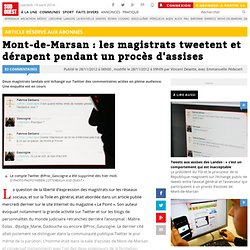 Mont-de-Marsan : les magistrats tweetent et dérapent pendant un procès d'assises