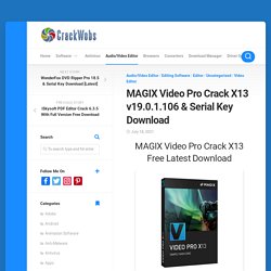 MAGIX Video Pro Crack X13 v19.0.1.106 & Serial Key Download