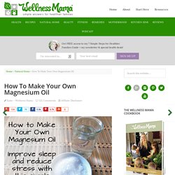 How to Make Magnesium Oil to Improve Sleep and Reduce Stress