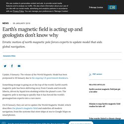 Earth’s magnetic field is acting up and geologists don’t know why
