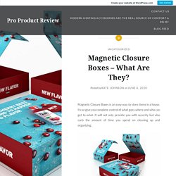 Magnetic Closure Boxes – What Are They? – Pro Product Review