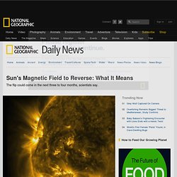 Sun's Magnetic Field to Reverse: What It Means
