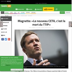 Magnette: «Le nouveau CETA, c’est la mort du TTIP» - Toute l'actu 24h/24 sur Lavenir.net