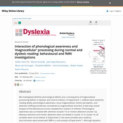 Interaction of phonological awareness and ‘magnocellular’ processing during normal and dyslexic reading: behavioural and fMRI investigations