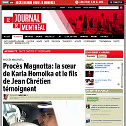 Procès Magnotta: la sœur de Karla Homolka et le fils de Jean Chrétien témoignent