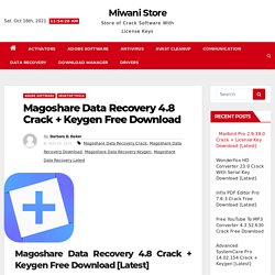 Magoshare Data Recovery 4.8 Crack + Keygen Free Download - Miwani Store