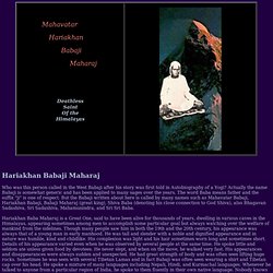 Mahavatar Hariakhan Babaji Maharaj - Deathless Saint of the Himalayas