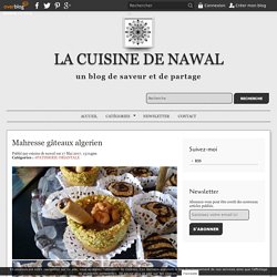 Mahresse gâteaux algerien - LA CUISINE DE NAWAL