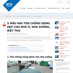 5 Mẫu mái tôn chống nóng đẹp cho nhà ở, nhà xưởng, biệt thự