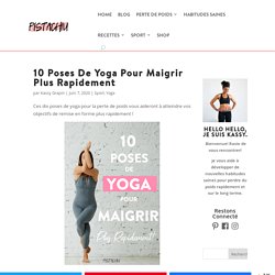 10 Poses De Yoga Pour Maigrir Plus Rapidement