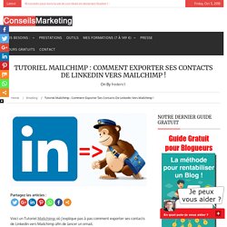 Tutoriel Mailchimp : Comment exporter ses contacts de Linkedin vers Mailchimp !