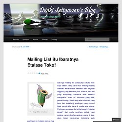 Mailing List itu Ibaratnya Etalase Toko! « Dwiki Setiyawan's Blo