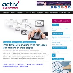 Pack Office et e-mailing : vos messages par milliers en trois étapes