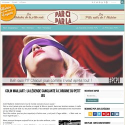 Colin Maillart : la Légende Sanglante à l'Origine du Petit Jeu - parciparla.fr