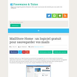 MailStore Home : un logiciel gratuit pour sauvegarder vos mails