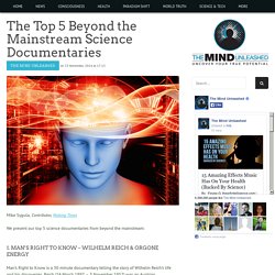 The Top 5 Beyond the Mainstream Science Documentaries