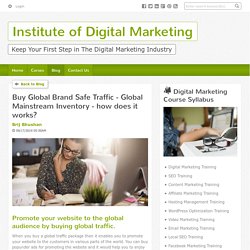 Buy Global Brand Safe Traffic - Global Mainstream Inventory - how does it works?