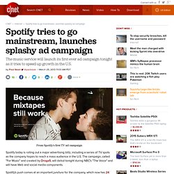 Spotify tries to go mainstream, launches splashy ad campaign