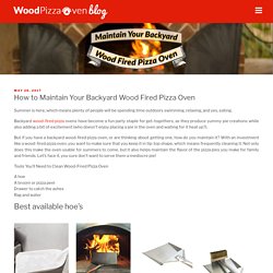How to Maintain Backyard Wood Fired Pizza Oven?