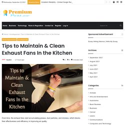 How to Maintain & Clean Exhaust Fans In the Kitchen