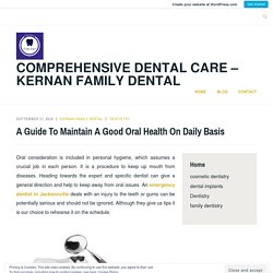 A Guide To Maintain A Good Oral Health On Daily Basis