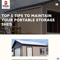 How To Maintain Your Portable Storage Shed