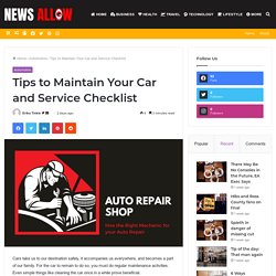 Tips to Maintain Your Car and Service Checklist
