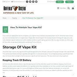 How To Maintain Your Vape Kit? - Buffalo Distro