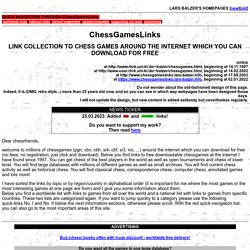 Chess Games Links maintained by Lars Balzer - Links to chessgames around the internet which you can download for free